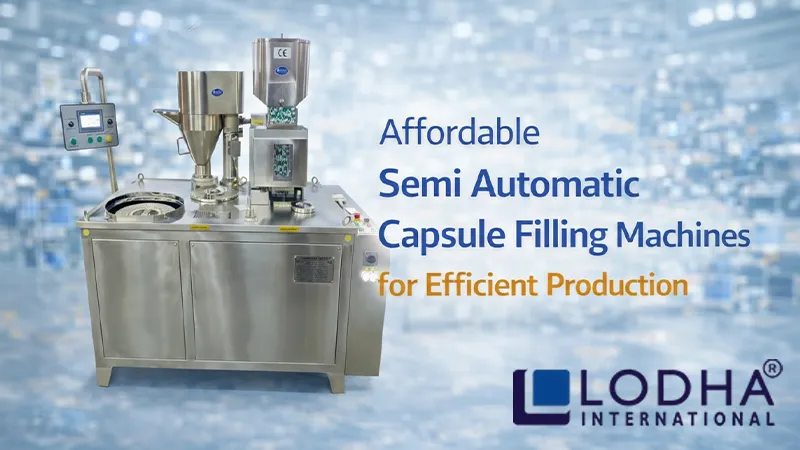Affordable Semi Automatic Capsule Filling Machines for Efficient Production