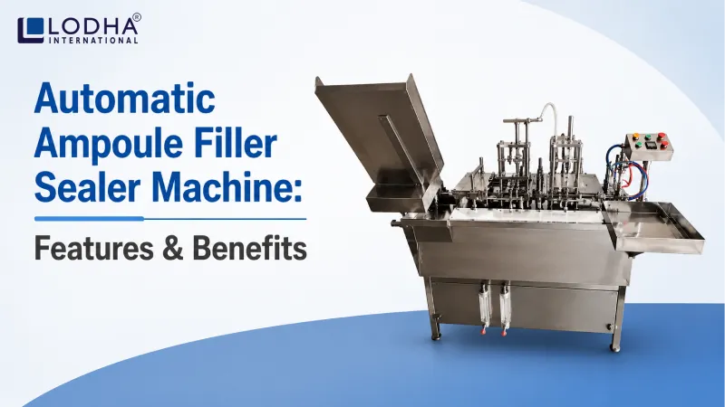 Automatic Ampoule Filler Sealer Machine: Features & Benefits