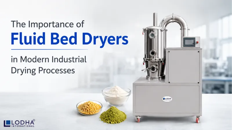 The Importance of Fluid Bed Dryers in Modern Industrial Drying Processes